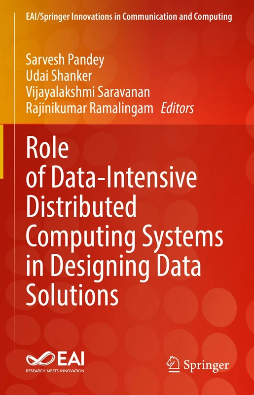 Role of Data-Intensive Distributed Computing Systems in Designing Data Solutions (EAI/Springer Innovations in Communication and Computing) - Image 1