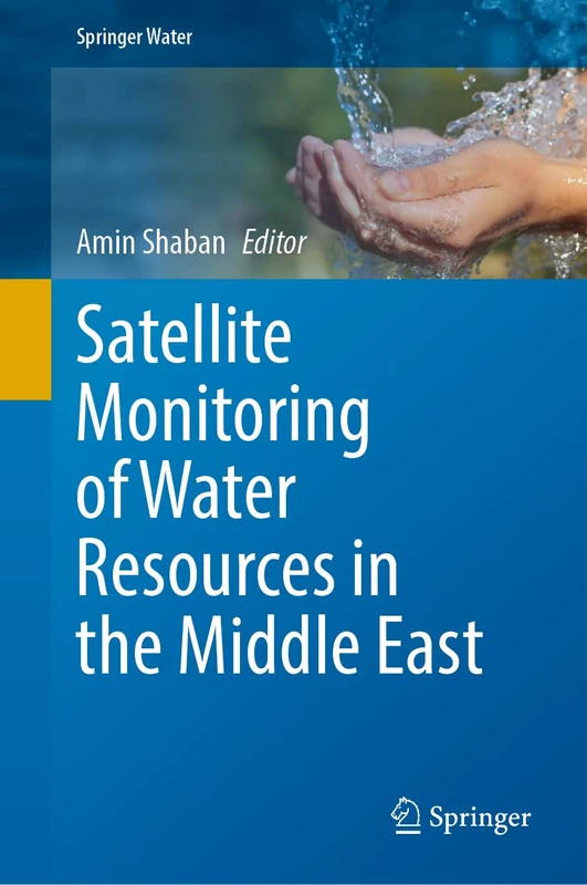 Satellite Monitoring of Water Resources in the Middle East (Springer Water)