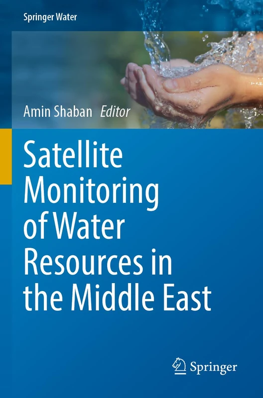 Satellite Monitoring of Water Resources in the Middle East (Springer Water)