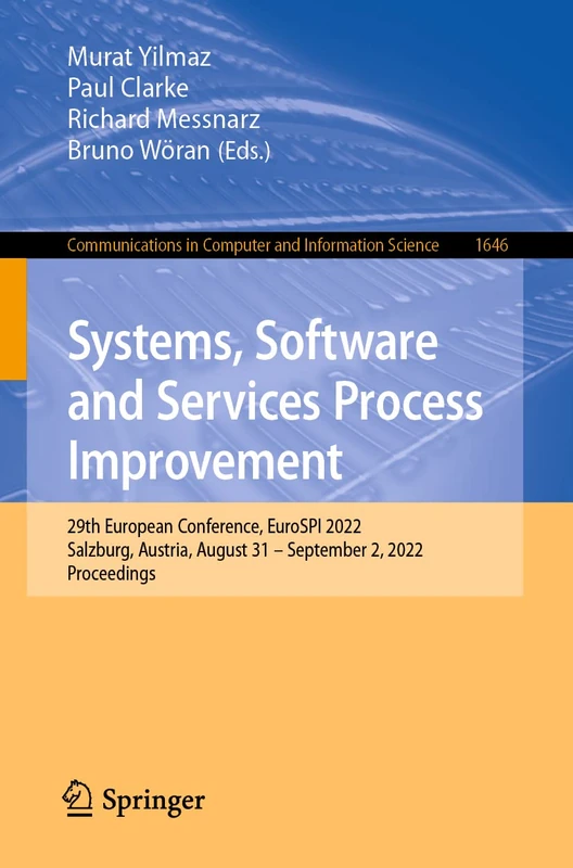 Systems, Software and Services Process Improvement: 29th European Conference, EuroSPI 2022, Salzburg, Austria, August 31 – September 2, 2022, ... in Computer and Information Science, 1646)
