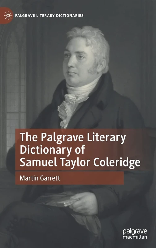 The Palgrave Literary Dictionary of Samuel Taylor Coleridge (Palgrave Literary Dictionaries)