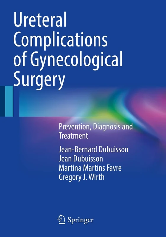 Ureteral Complications of Gynecological Surgery: Prevention, Diagnosis and Treatment