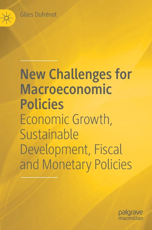New Challenges for Macroeconomic Policies: Economic Growth, Sustainable Development, Fiscal and Monetary Policies