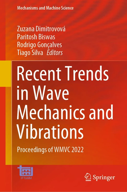 Recent Trends in Wave Mechanics and Vibrations: Proceedings of WMVC 2022: 125 (Mechanisms and Machine Science, 125)