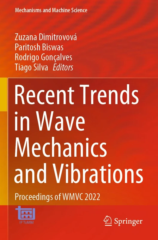 Recent Trends in Wave Mechanics and Vibrations: Proceedings of WMVC 2022: 125 (Mechanisms and Machine Science, 125)