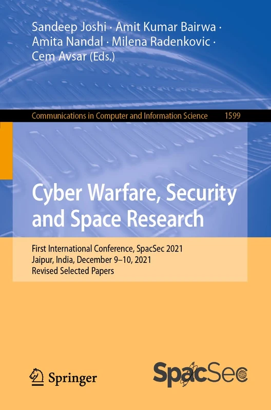 Springer Cyber Warfare, Security and Space Research SpacSec 2021