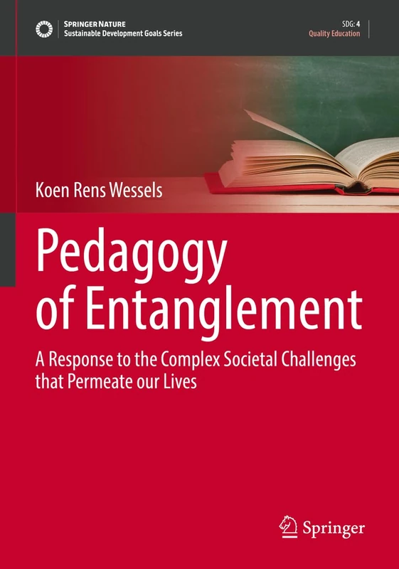 Pedagogy of Entanglement: A Response to the Complex Societal Challenges that Permeate our Lives (Sustainable Development Goals Series) - Image 1