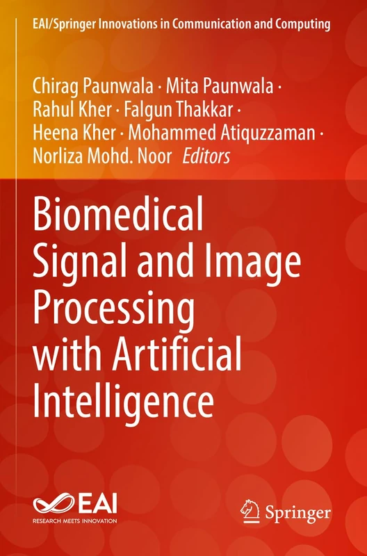 Biomedical Signal and Image Processing with Artificial Intelligence (EAI/Springer Innovations in Communication and Computing)