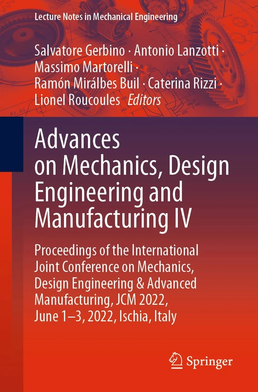 Advances on Mechanics, Design Engineering and Manufacturing IV: Proceedings of the International Joint Conference on Mechanics, Design Engineering & ... (Lecture Notes in Mechanical Engineering)