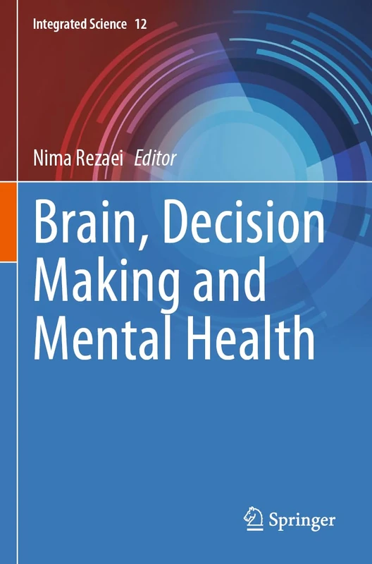Springer Brain, Decision Making and Mental Health - Vol 12