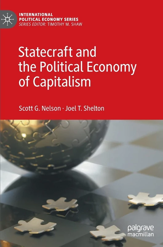 Statecraft and the Political Economy of Capitalism (International Political Economy Series)