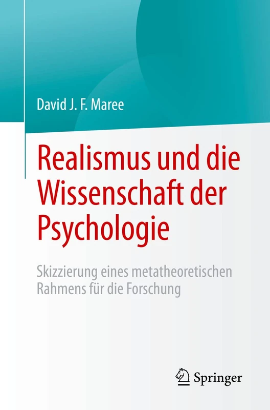 Realismus und die Wissenschaft der Psychologie: Skizzierung eines metatheoretischen Rahmens für die Forschung