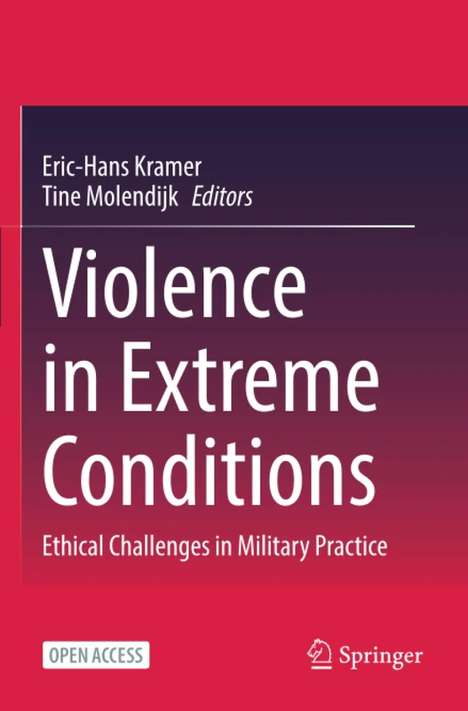 Violence in Extreme Conditions: Ethical Challenges in Military Practice
