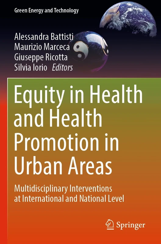 Equity in Health and Health Promotion in Urban Areas: Multidisciplinary Interventions at International and National Level (Green Energy and Technology)