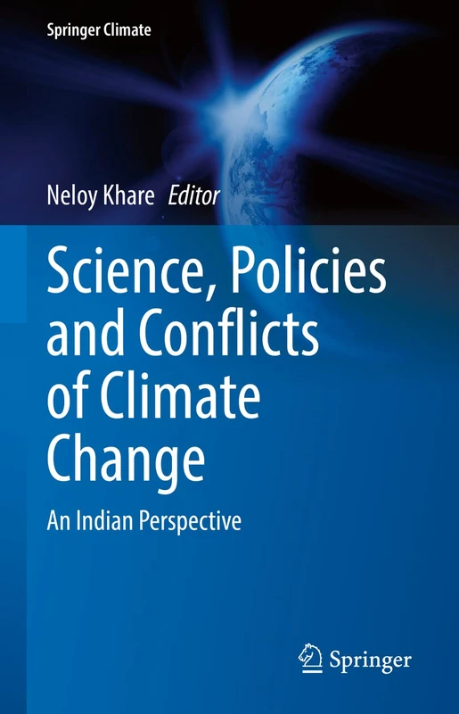 Science, Policies and Conflicts of Climate Change: An Indian Perspective (Springer Climate)