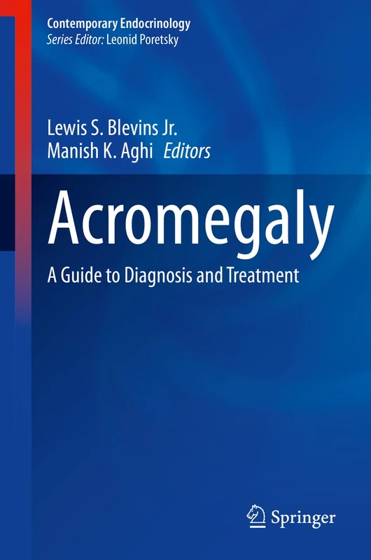 Acromegaly: A Guide to Diagnosis and Treatment (Contemporary Endocrinology)