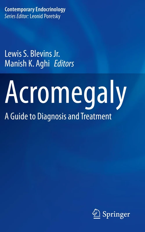 Acromegaly: A Guide to Diagnosis and Treatment (Contemporary Endocrinology)