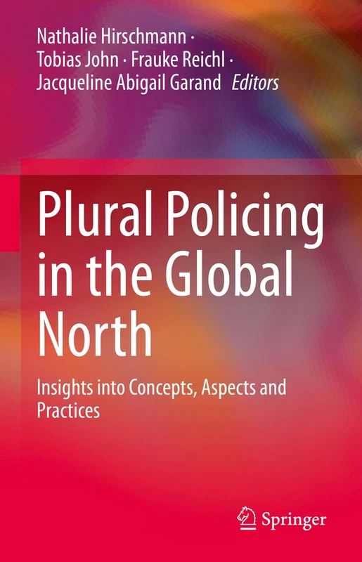 Plural Policing in the Global North: Insights into Concepts, Aspects and Practices