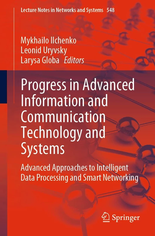 Progress in Advanced Information and Communication Technology and Systems: Advanced Approaches to Intelligent Data Processing and Smart Networking: 548 (Lecture Notes in Networks and Systems, 548)