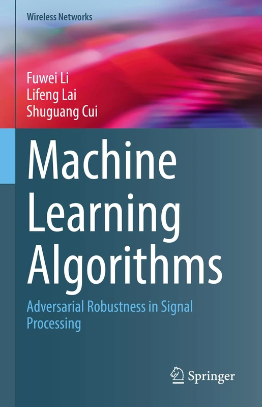 Machine Learning Algorithms: Adversarial Robustness in Signal Processing (Wireless Networks)