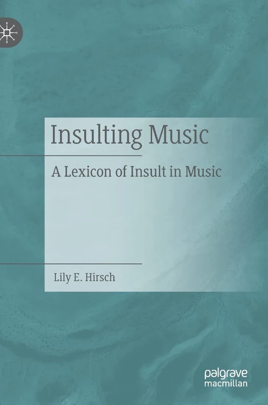 Insulting Music: A Lexicon of Insult in Music