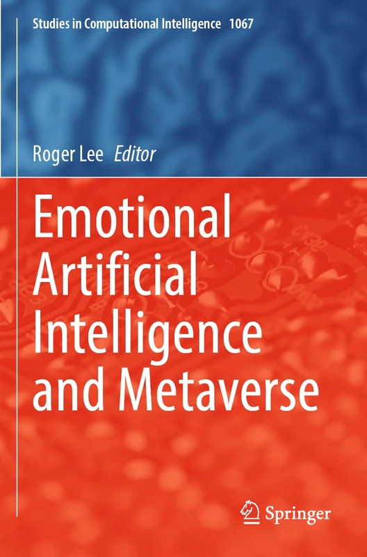 Emotional Artificial Intelligence and Metaverse: 1067 (Studies in Computational Intelligence, 1067)
