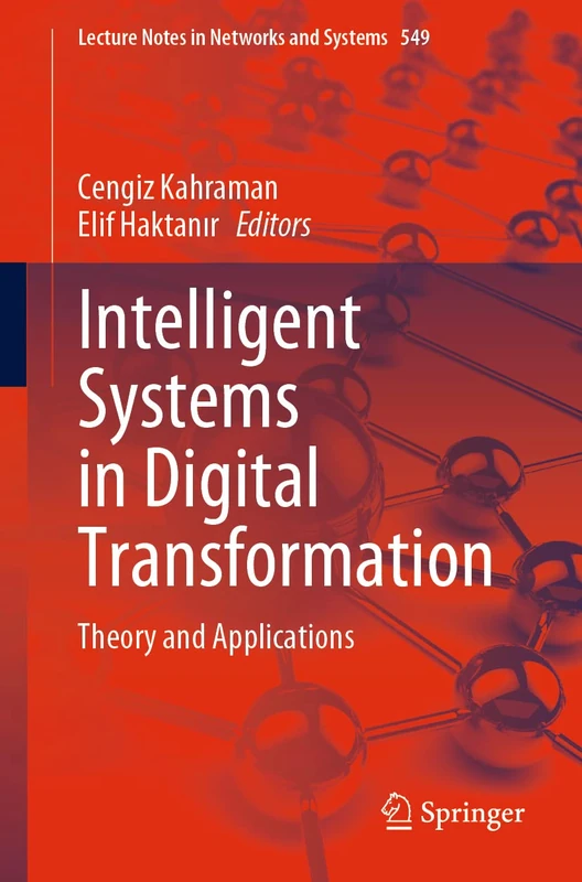 Intelligent Systems in Digital Transformation: Theory and Applications: 549 (Lecture Notes in Networks and Systems, 549)