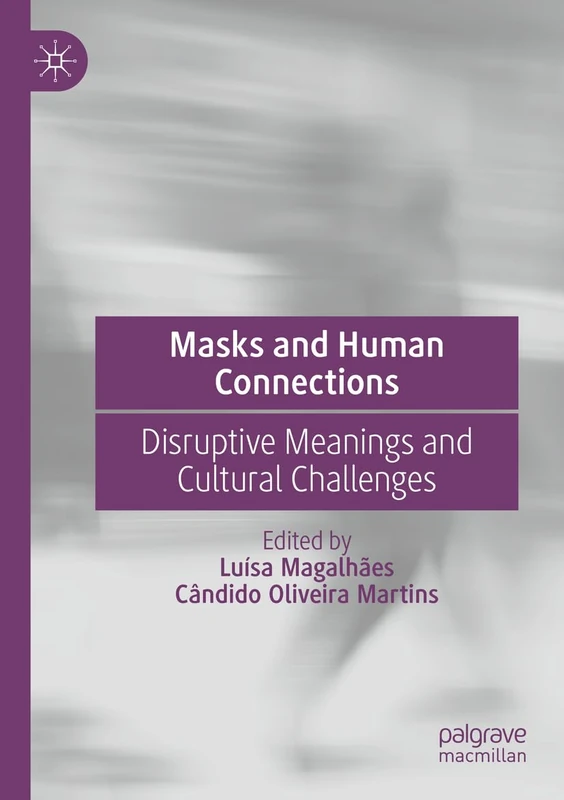 Masks and Human Connections: Disruptive Meanings and Cultural Challenges - Image 1