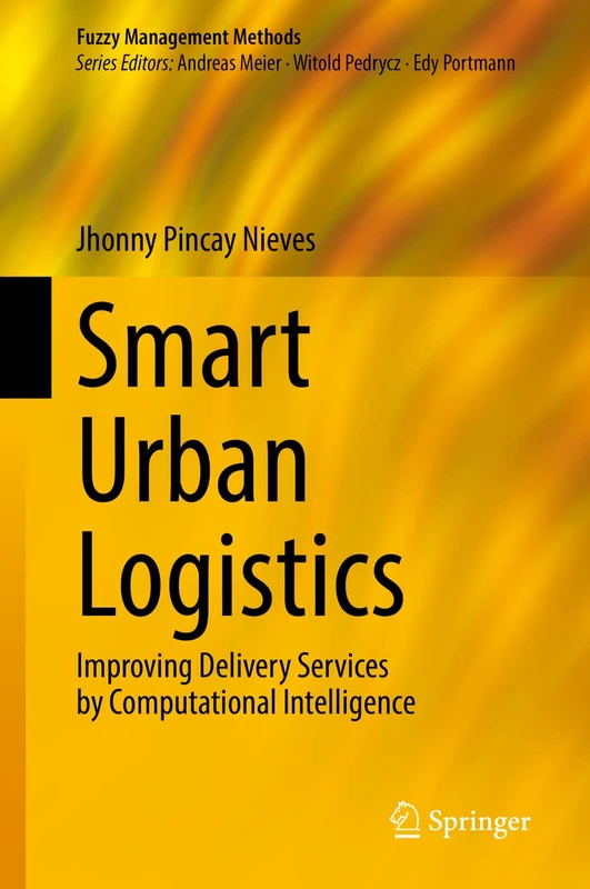 Smart Urban Logistics: Improving Delivery Services by Computational Intelligence (Fuzzy Management Methods)