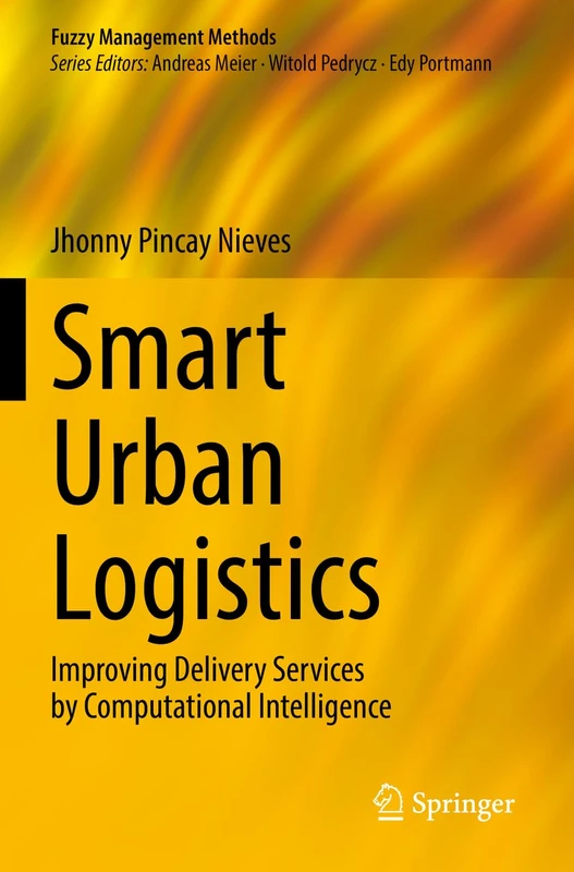 Smart Urban Logistics: Improving Delivery Services by Computational Intelligence (Fuzzy Management Methods)