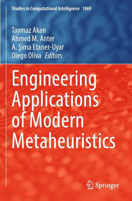 Engineering Applications of Modern Metaheuristics: 1069 (Studies in Computational Intelligence, 1069)