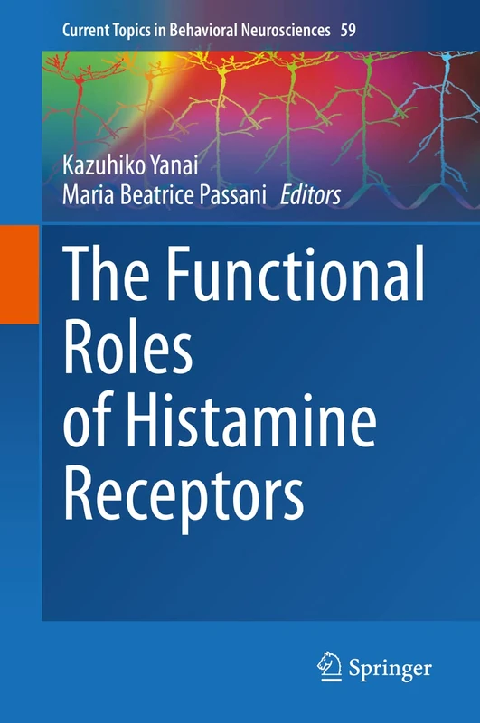 The Functional Roles of Histamine Receptors: 59 (Current Topics in Behavioral Neurosciences, 59)