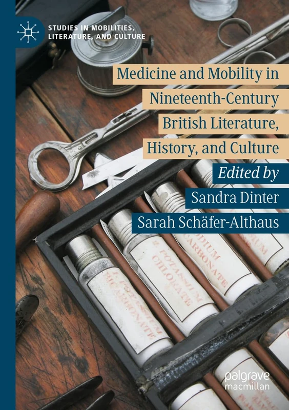 Medicine and Mobility in Nineteenth-Century British Literature, History, and Culture (Studies in Mobilities, Literature, and Culture)