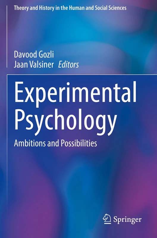Experimental Psychology: Ambitions and Possibilities (Theory and History in the Human and Social Sciences)