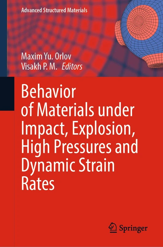 Behavior of Materials under Impact, Explosion, High Pressures and Dynamic Strain Rates: 176 (Advanced Structured Materials, 176)