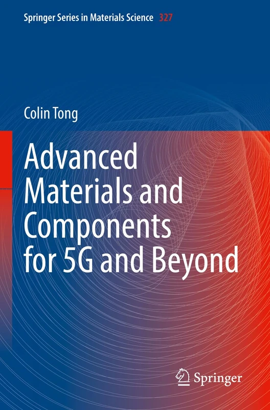Springer Advanced Materials and Components for 5G and Beyond 327