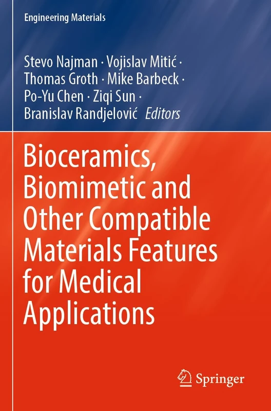 Bioceramics, Biomimetic and Other Compatible Materials Features for Medical Applications (Engineering Materials)
