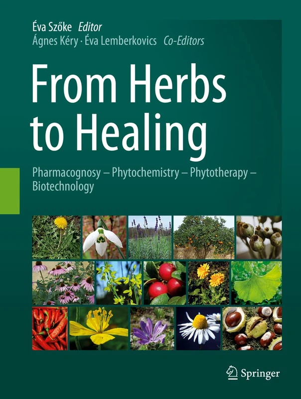 From Herbs to Healing: Pharmacognosy - Phytochemistry - Phytotherapy - Biotechnology