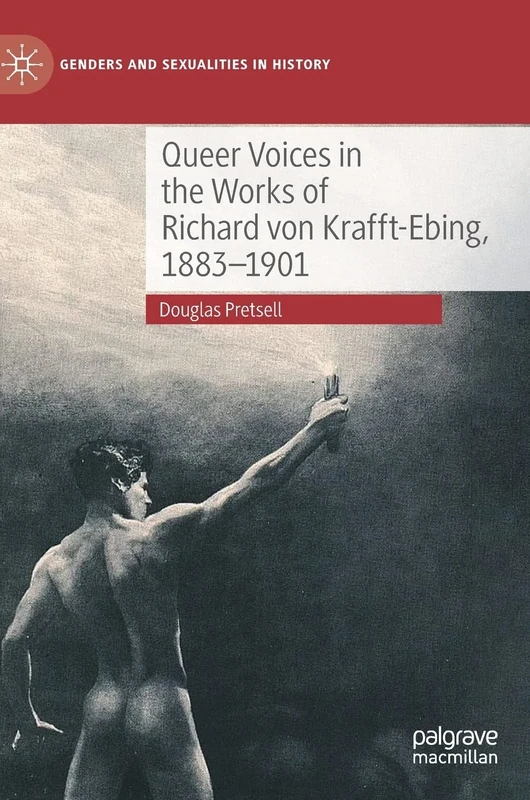 Queer Voices in the Works of Richard von Krafft-Ebing, 1883–1901 (Genders and Sexualities in History) - Image 1