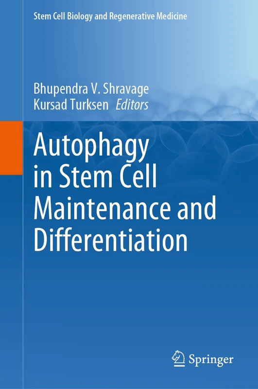 Autophagy in Stem Cell Maintenance and Differentiation: 73 (Stem Cell Biology and Regenerative Medicine, 73)