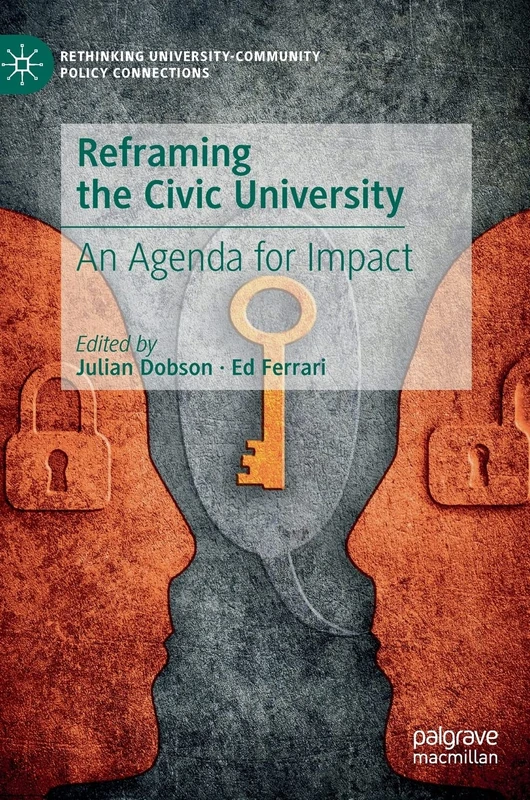 Reframing the Civic University: An Agenda for Impact (Rethinking University-Community Policy Connections)