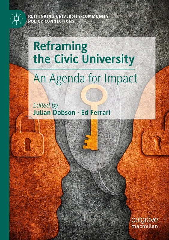 Reframing the Civic University: An Agenda for Impact (Rethinking University-Community Policy Connections)