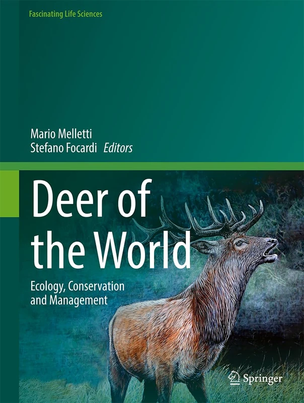 Deer of the World: Ecology, Conservation and Management (Fascinating Life Sciences)