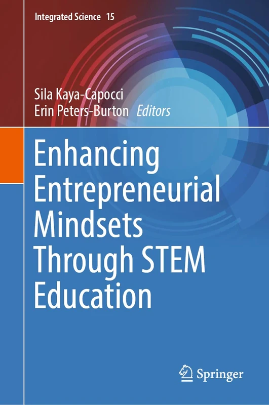 Enhancing Entrepreneurial Mindsets Through STEM Education: 15 (Integrated Science, 15)