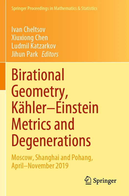 Birational Geometry, Kähler–Einstein Metrics and Degenerations: Moscow, Shanghai and Pohang, April–November 2019: 409 (Springer Proceedings in Mathematics & Statistics, 409)