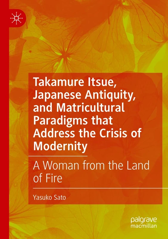 Takamure Itsue, Japanese Antiquity, and Matricultural Paradigms that Address the Crisis of Modernity: A Woman from the Land of Fire - Image 1