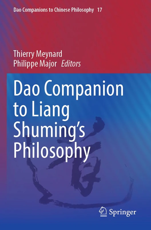 Dao Companion to Liang Shuming’s Philosophy: 17 (Dao Companions to Chinese Philosophy, 17)