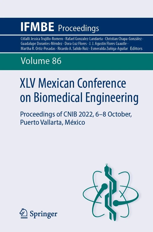 XLV Mexican Conference on Biomedical Engineering: Proceedings of CNIB 2022, 6–8 October, Puerto Vallarta, México: 86 (IFMBE Proceedings, 86)