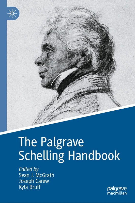 Palgrave Schelling Handbook - Palgrave Handbooks in German Idealism
