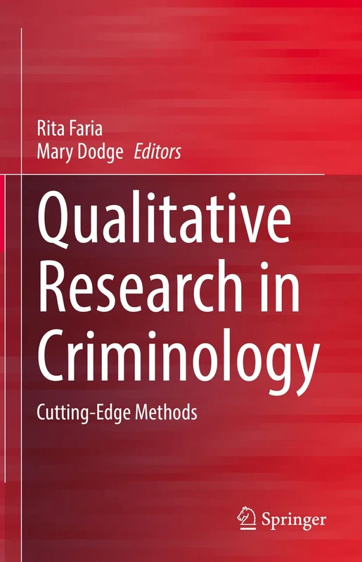 Qualitative Research in Criminology: Cutting-Edge Methods